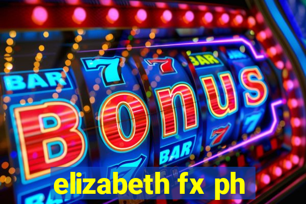 elizabeth fx ph